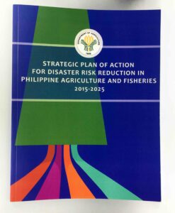 Department of Agriculture Strategic Plan of Action for Disaster Risk Reduction in Philippine Agriculture and Fisheries 2015-2025 #vjgraphicsprinitng #offsetprinting #growthroughprint #strategicplan — with Department of Agriculture - Philippines