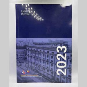 DOLE-Bureau of Working Conditions 2023 Annual Report #vjgraphicsprinting #growthroughprint #ipublishph #printityourway #offsetprinting #digitalprinting ##annualreport www.vjgraphicarts.com