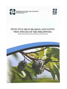FPRDI Selective Fruit Bearing and Native Tree Species of the Philippines DOST-FPRDI @dostfprdi @dost_fprdi #vjgraphicsprinting #growthroughprint #ipublishph #PrintItYourWay #offsetprinting #digitalprinting #publications #referencematerials www.vjgraphicarts.com